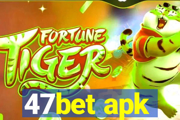 47bet apk